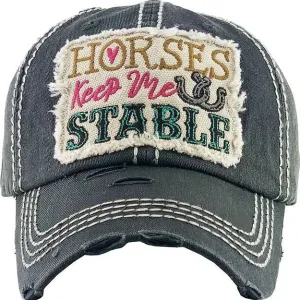 Horses Keep Me Stable Cap